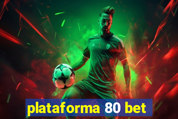 plataforma 80 bet